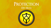 Dev Blog - Protection